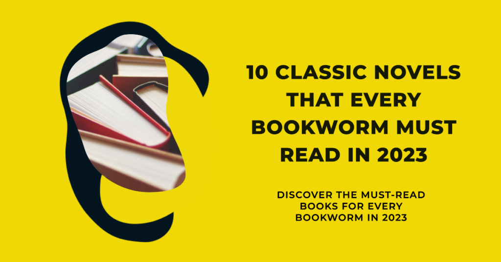 10 Classic Novels That Every Bookworm Must Read In 2023 1 1024x536 